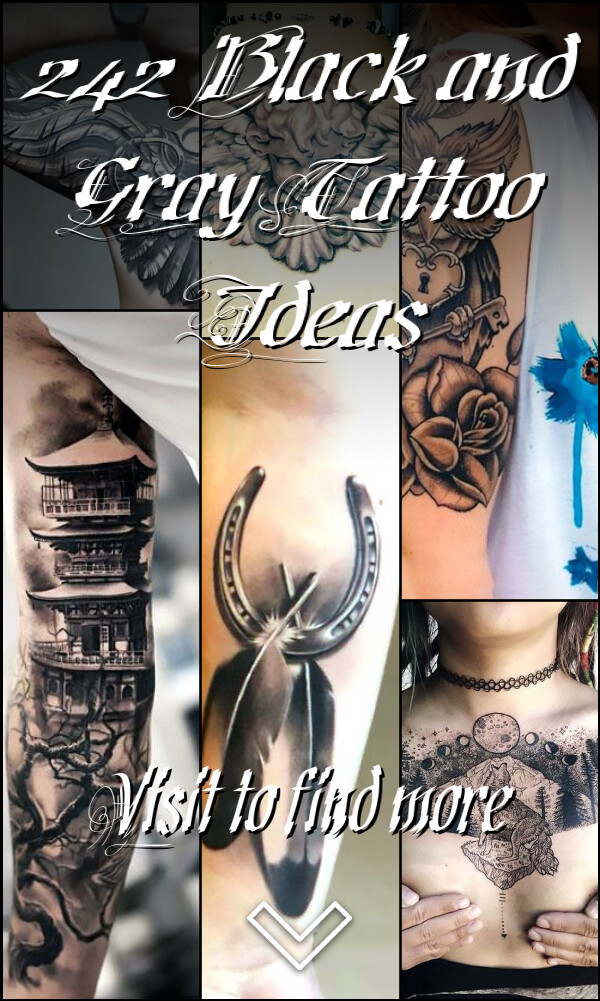 242 Black and Gray Tattoo Ideas