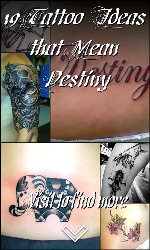 19 Tattoo Ideas that Mean Destiny