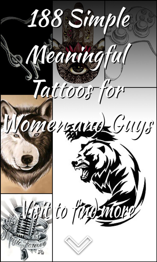 188 Simple Meaningful Tattoos for Women and Guys