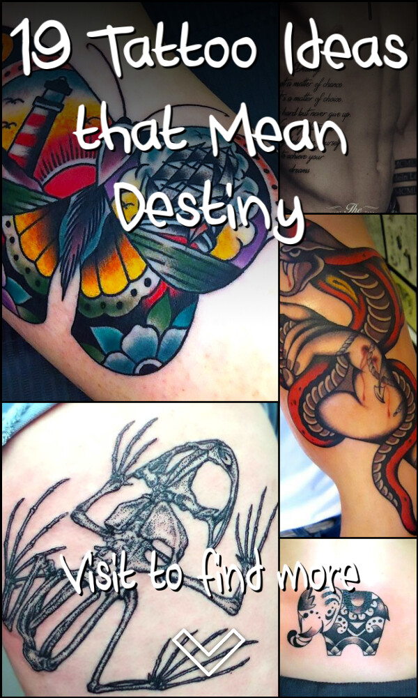 19 Tattoo Ideas that Mean Destiny