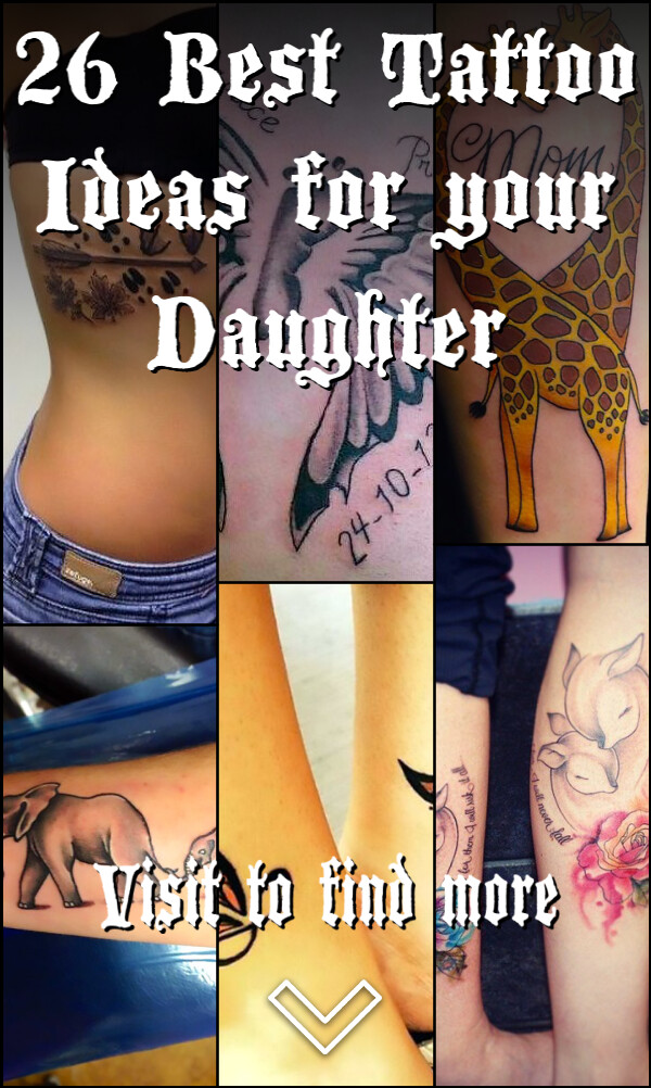 26 Best Tattoo Ideas for your Daughter