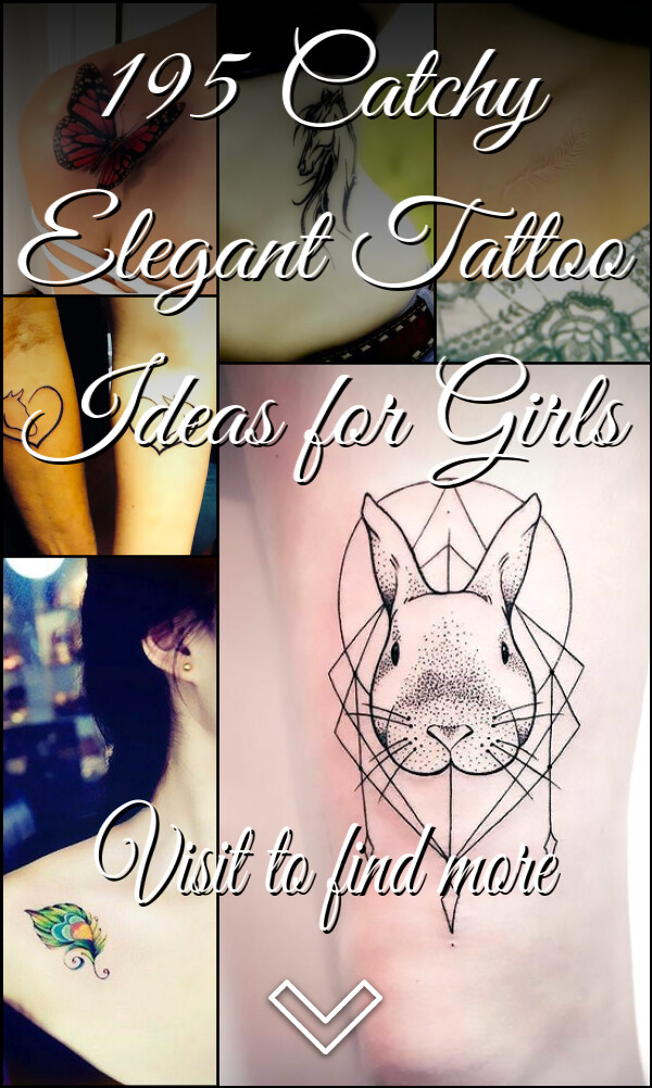 195 Catchy Elegant Tattoo Ideas for Girls