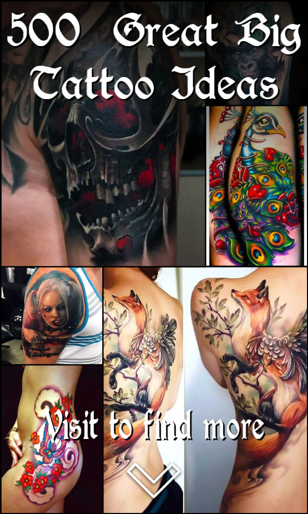 500+ Great Big Tattoo Ideas