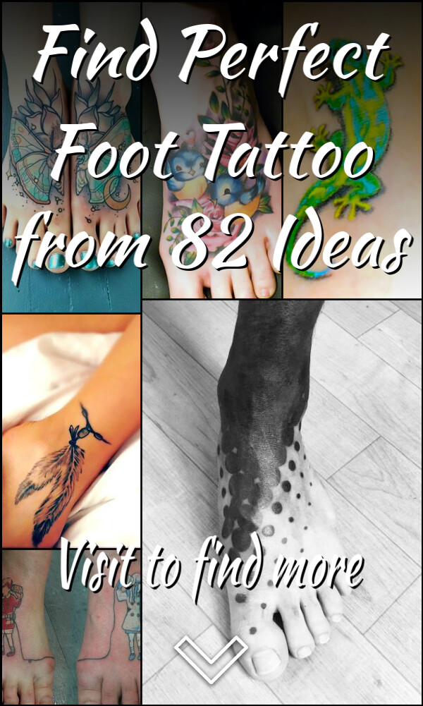 Find Perfect Foot Tattoo from 82 Ideas