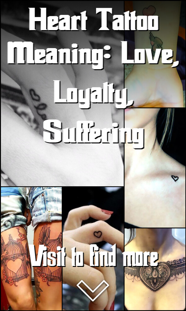 Heart Tattoo Meaning: Love, Loyalty, Suffering