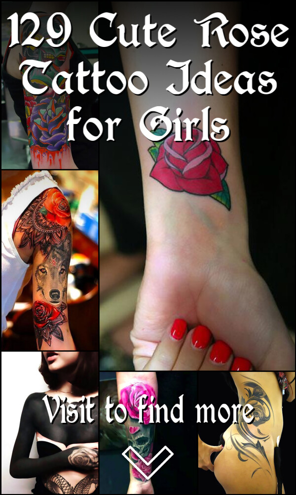 129 Cute Rose Tattoo Ideas for Girls