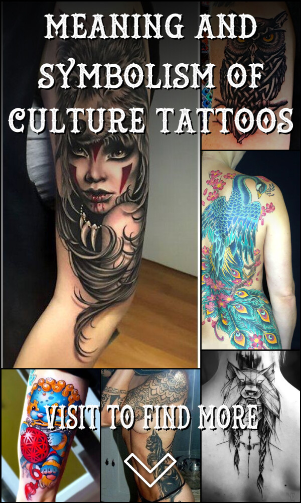 Meaning and Symbolism of Culture Tattoos