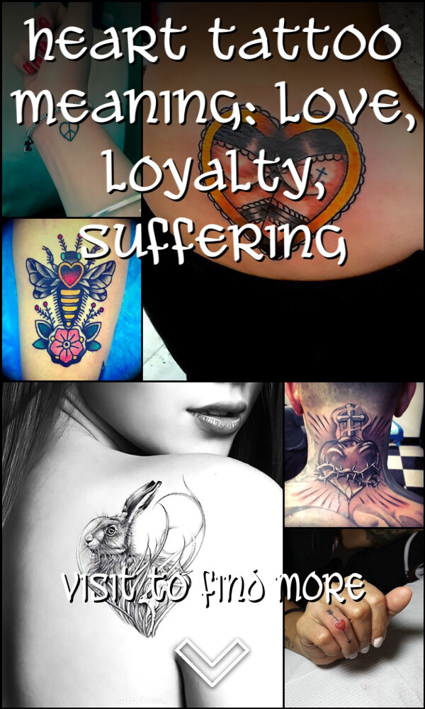 Heart Tattoo Meaning: Love, Loyalty, Suffering