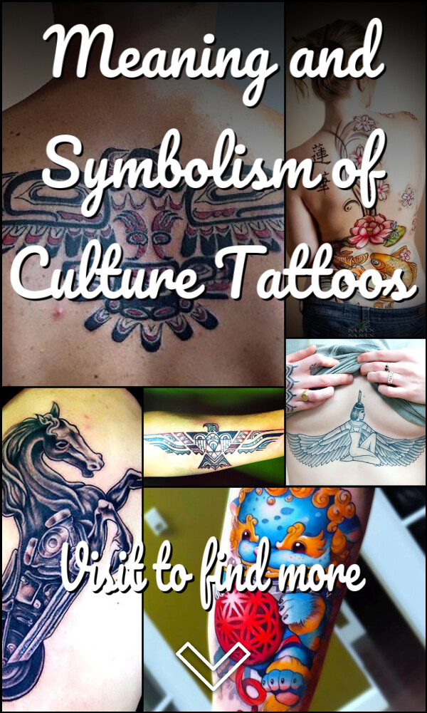 Meaning and Symbolism of Culture Tattoos