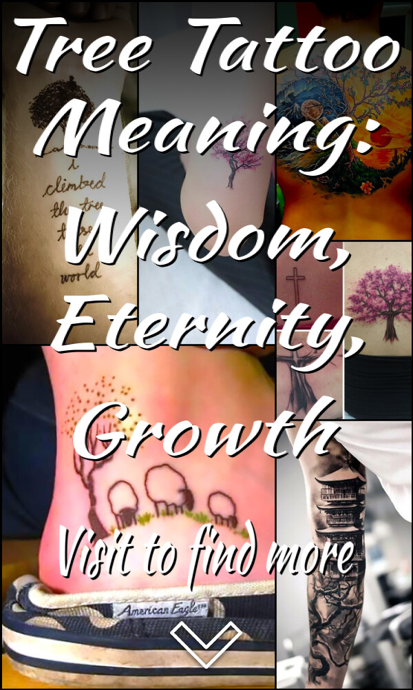 Tree Tattoo Meaning: Wisdom, Eternity, Growth