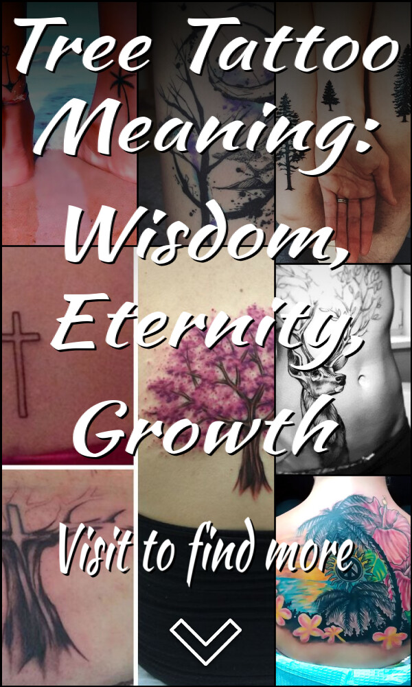 Tree Tattoo Meaning: Wisdom, Eternity, Growth
