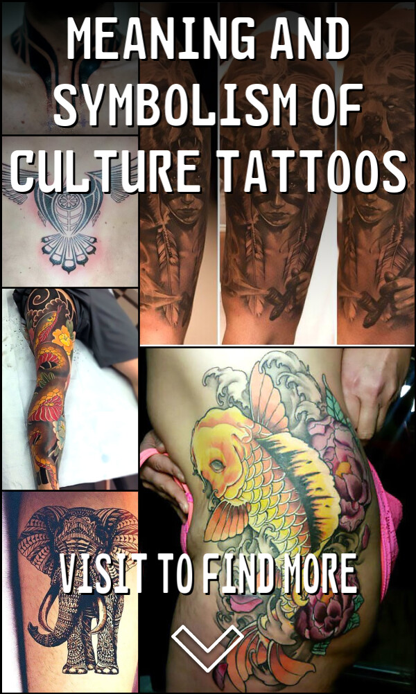Meaning and Symbolism of Culture Tattoos