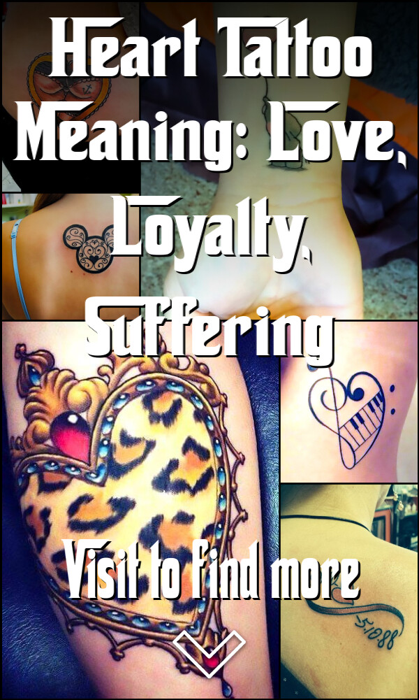 Heart Tattoo Meaning: Love, Loyalty, Suffering