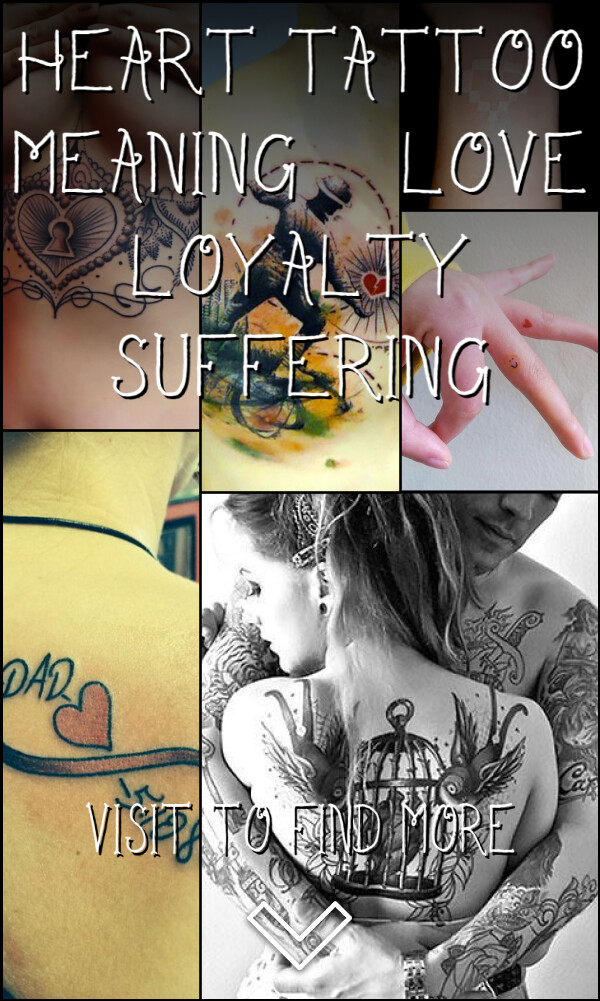 Heart Tattoo Meaning: Love, Loyalty, Suffering