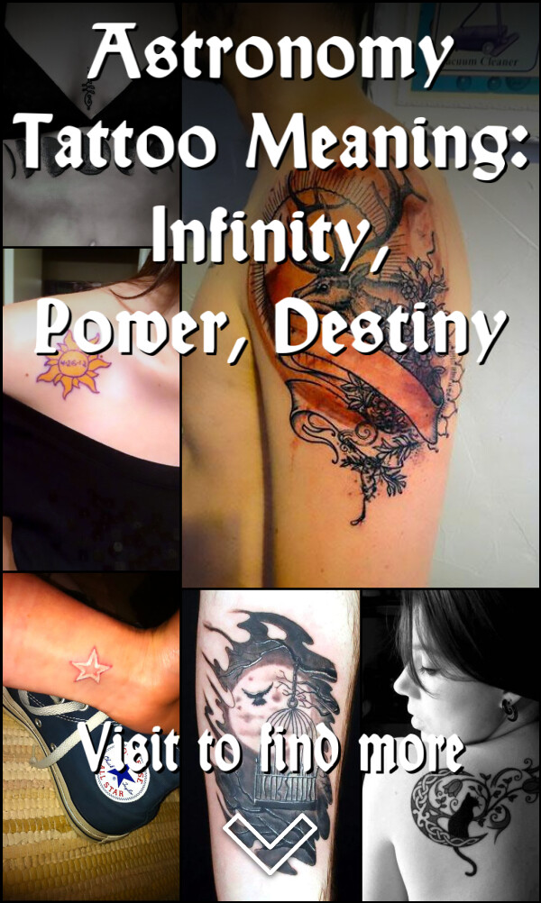 Astronomy Tattoo Meaning: Infinity, Power, Destiny