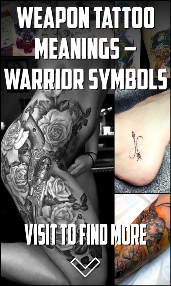 Weapon Tattoo Meanings – Warrior Symbols