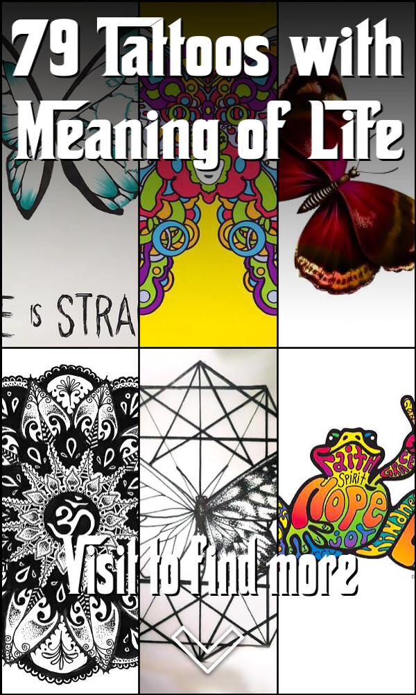 79 Tattoos with Meaning of Life