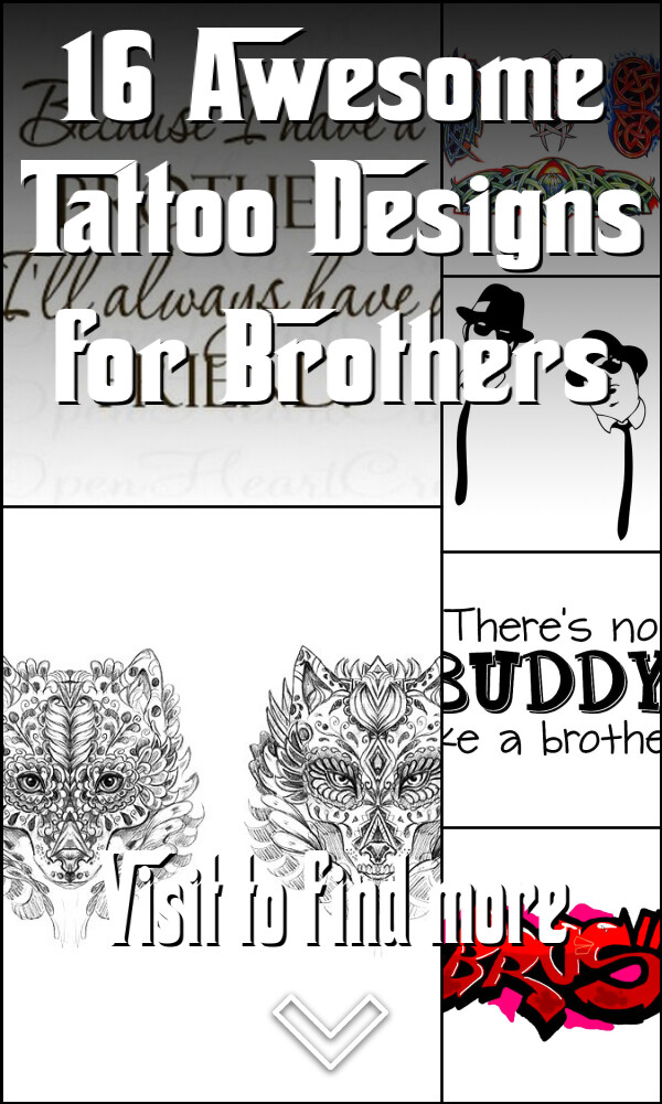 16 Awesome Tattoo Designs for Brothers