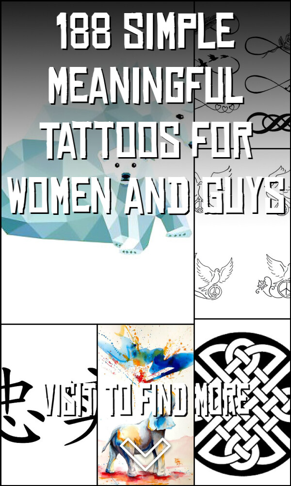 188 Simple Meaningful Tattoos for Women and Guys