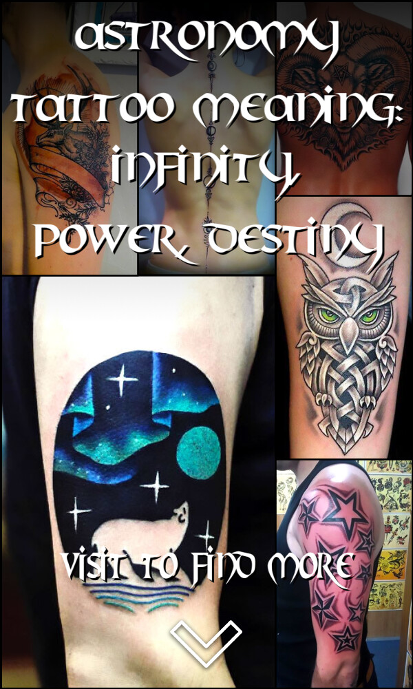Astronomy Tattoo Meaning: Infinity, Power, Destiny