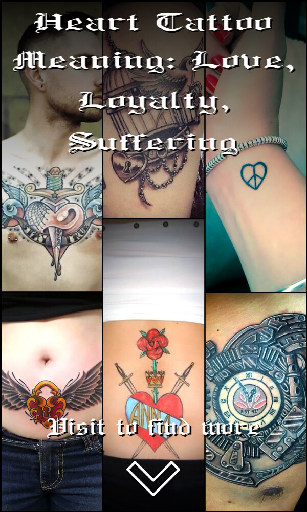 Heart Tattoo Meaning: Love, Loyalty, Suffering