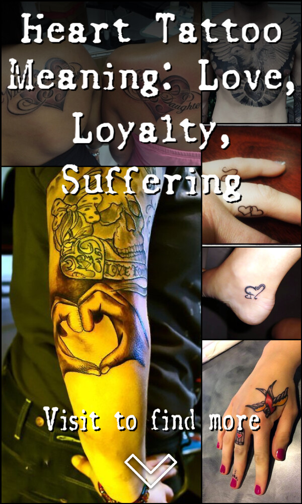 Heart Tattoo Meaning: Love, Loyalty, Suffering