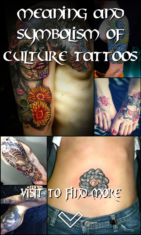 Meaning and Symbolism of Culture Tattoos