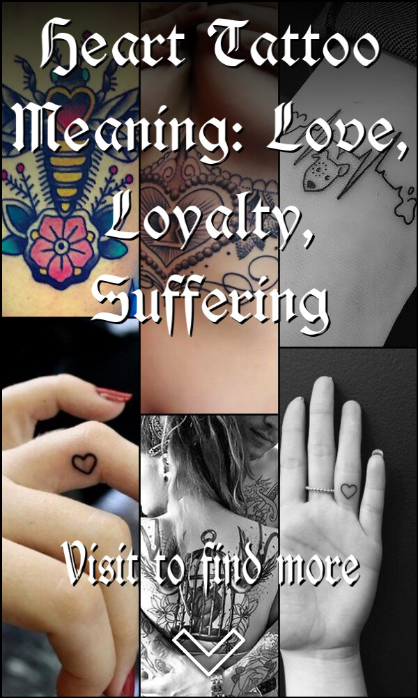 Heart Tattoo Meaning: Love, Loyalty, Suffering