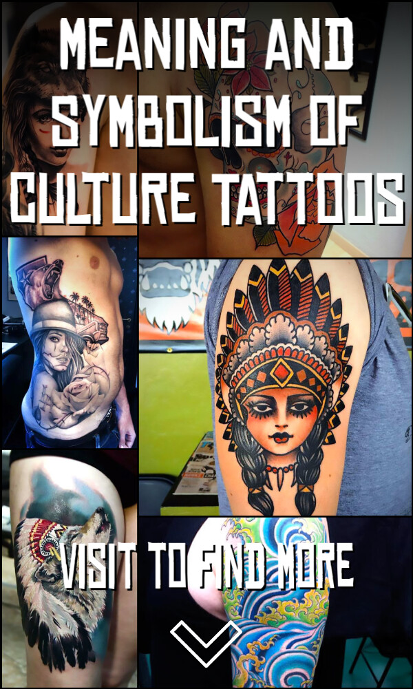 Meaning and Symbolism of Culture Tattoos