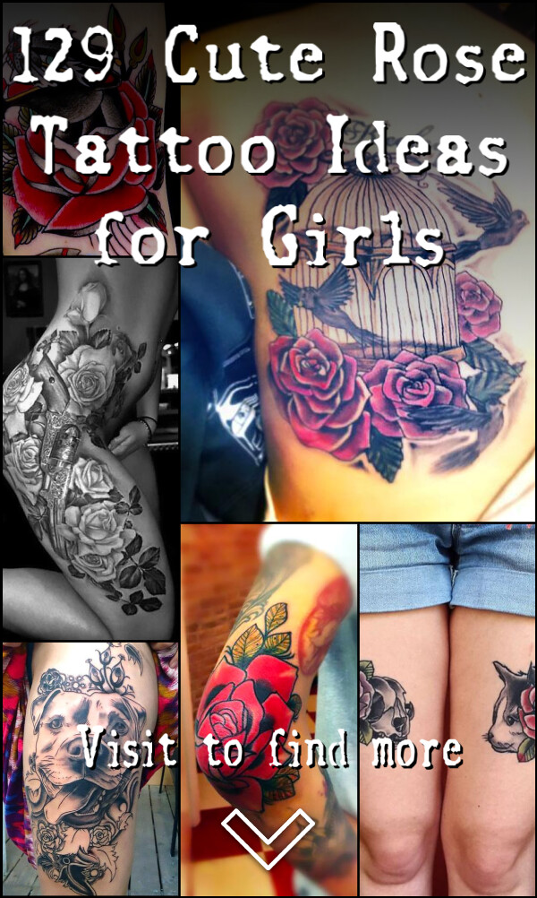 129 Cute Rose Tattoo Ideas for Girls