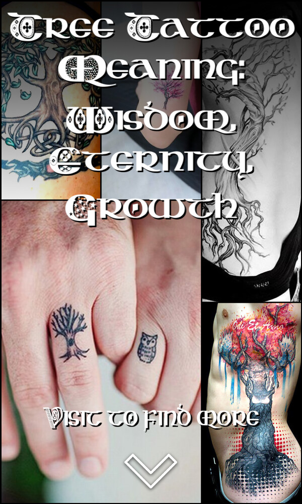 Tree Tattoo Meaning: Wisdom, Eternity, Growth