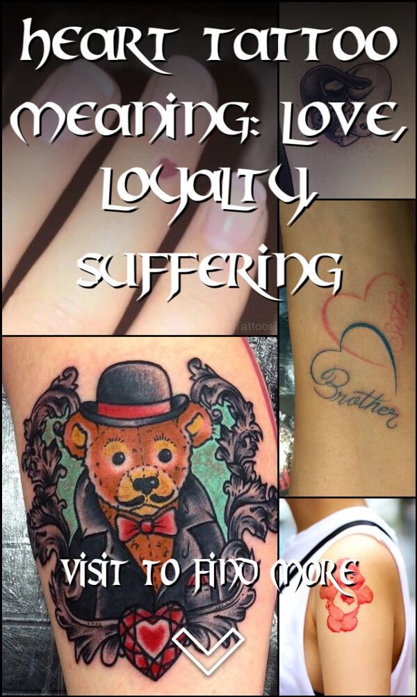 Heart Tattoo Meaning: Love, Loyalty, Suffering