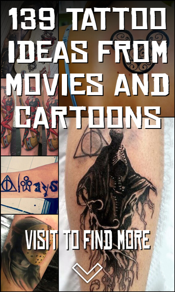 139 Tattoo Ideas from Movies and Cartoons