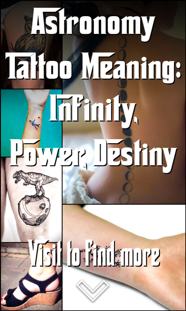 Astronomy Tattoo Meaning: Infinity, Power, Destiny