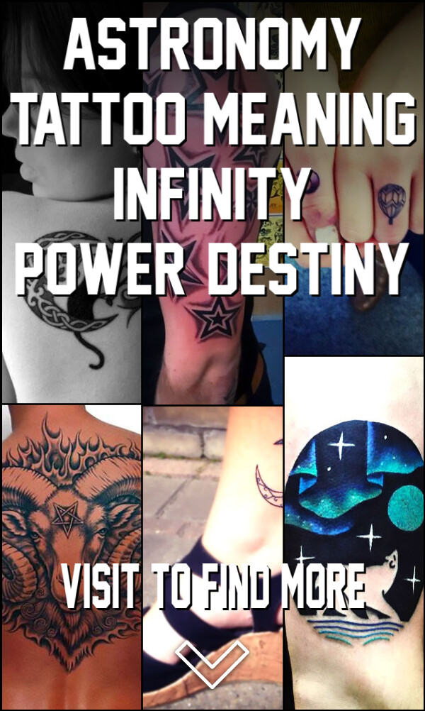 Astronomy Tattoo Meaning: Infinity, Power, Destiny