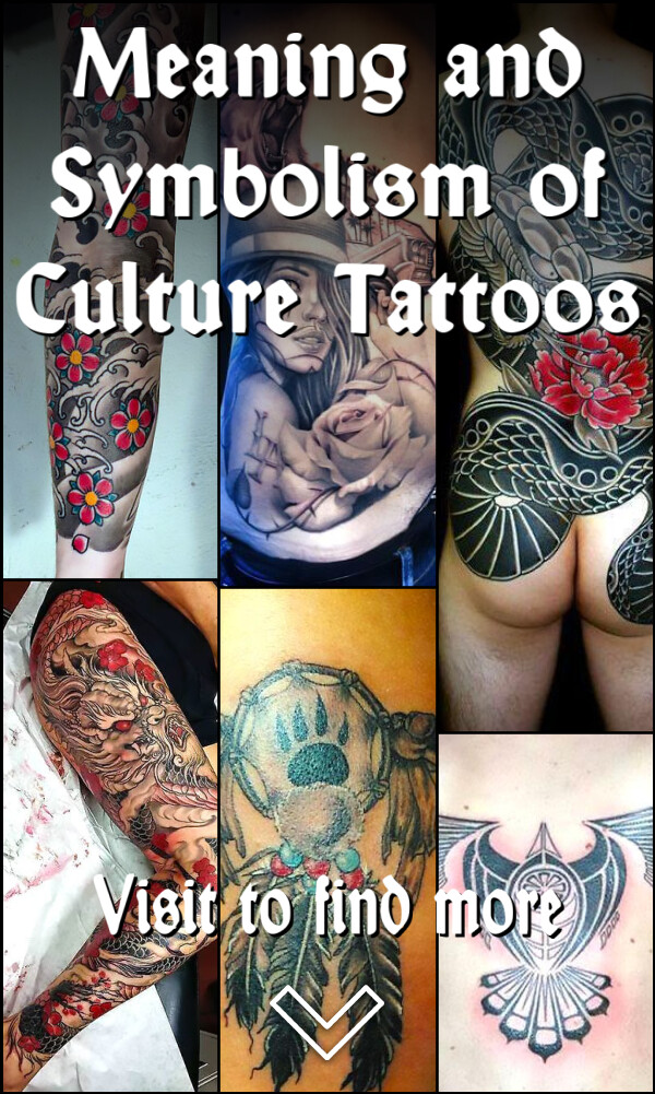 Meaning and Symbolism of Culture Tattoos