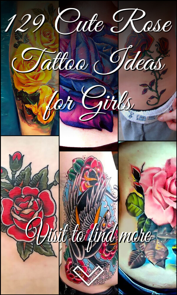 129 Cute Rose Tattoo Ideas for Girls