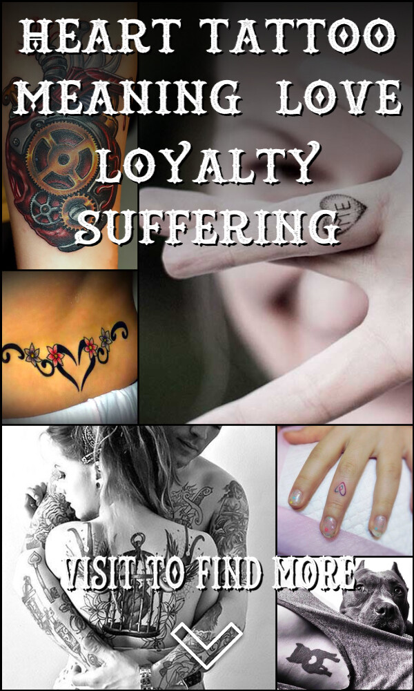 Heart Tattoo Meaning: Love, Loyalty, Suffering