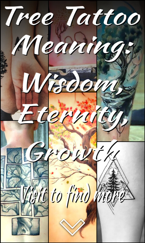 Tree Tattoo Meaning: Wisdom, Eternity, Growth