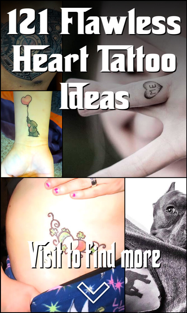 121 Flawless Heart Tattoo Ideas 