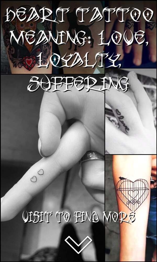 Heart Tattoo Meaning: Love, Loyalty, Suffering