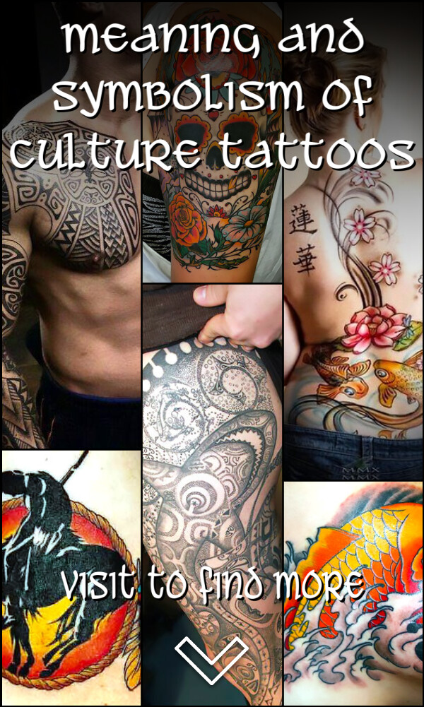 Meaning and Symbolism of Culture Tattoos