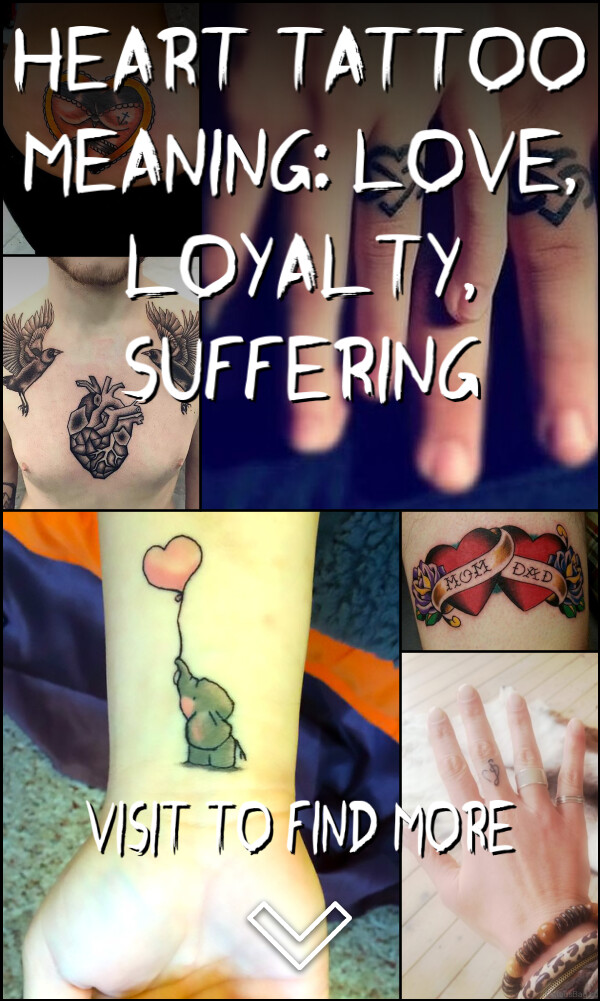 Heart Tattoo Meaning: Love, Loyalty, Suffering