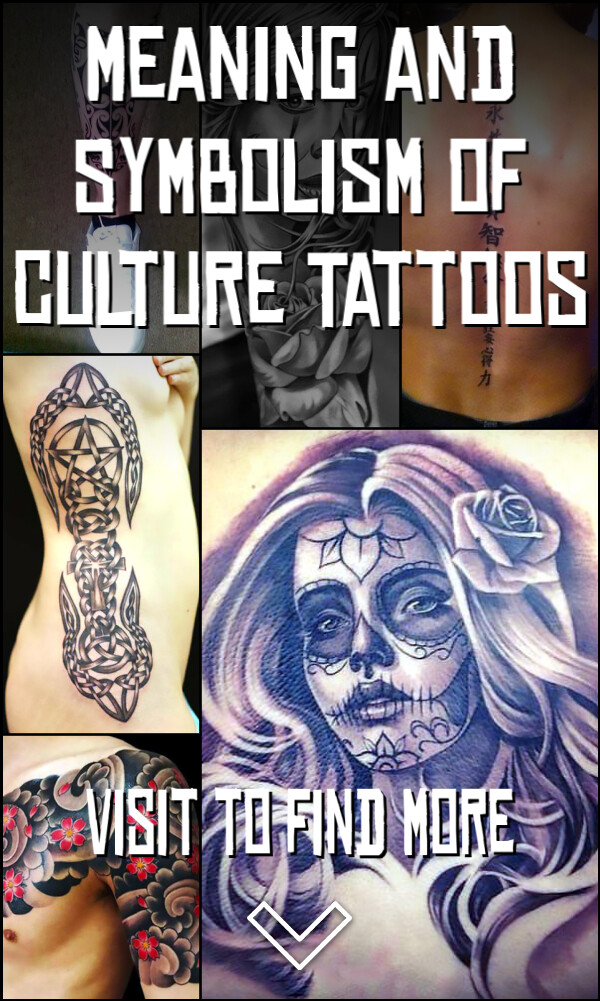 Meaning and Symbolism of Culture Tattoos