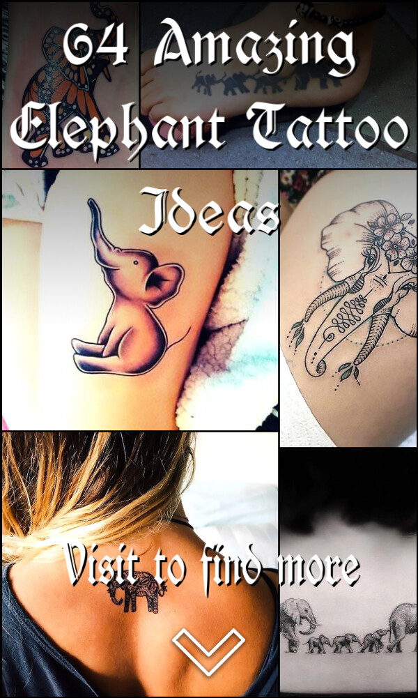 64 Amazing Elephant Tattoo Ideas