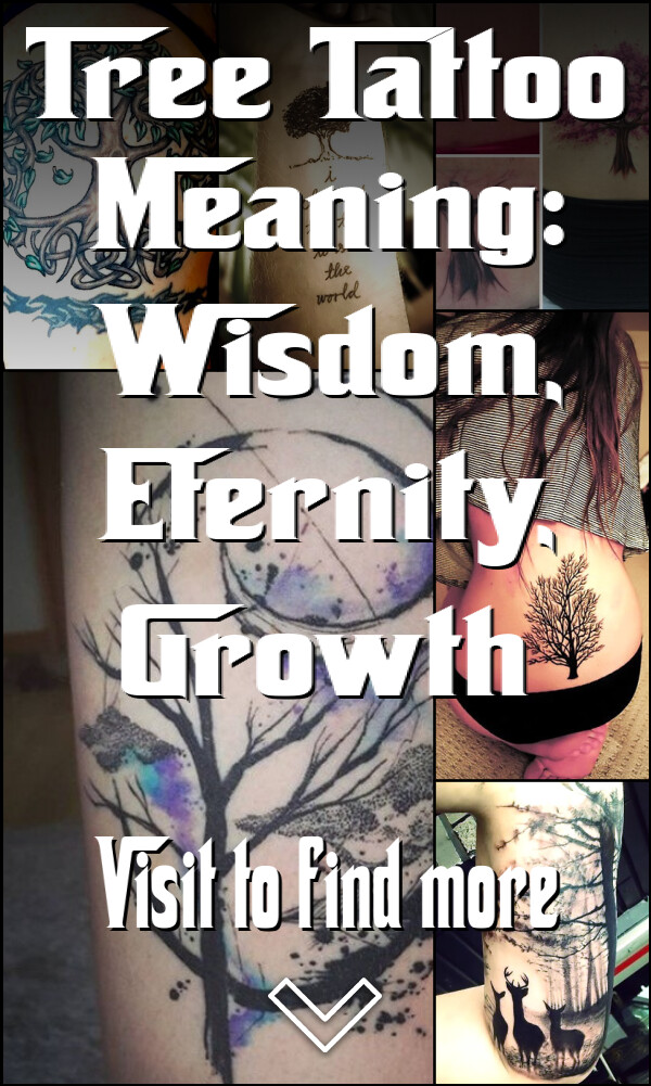 Tree Tattoo Meaning: Wisdom, Eternity, Growth