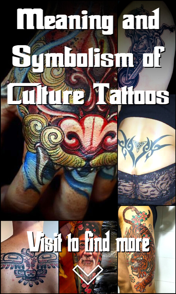 Meaning and Symbolism of Culture Tattoos