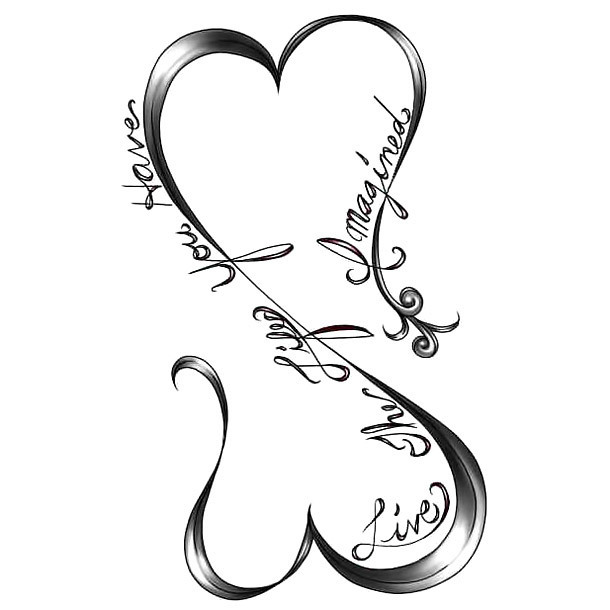 Infinity Heart Live the Life You Have Tattoo Design